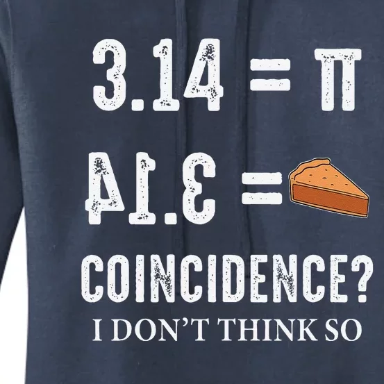 Funny Pi 314 = Pie Coincidence I Think Not Math Pun Women's Pullover Hoodie