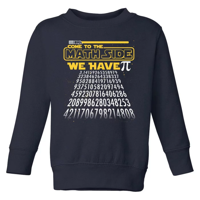 Funny Pi 3.14 Day Come To The Math Side We Have Pi Toddler Sweatshirt