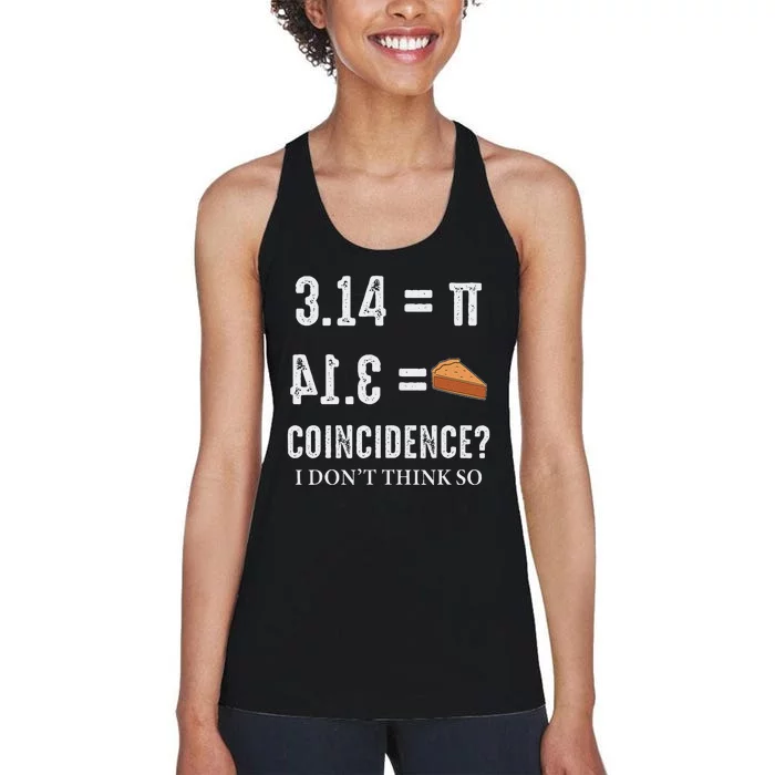 Funny Pi 314 = Pie Coincidence I Think Not Math Pun Women's Racerback Tank