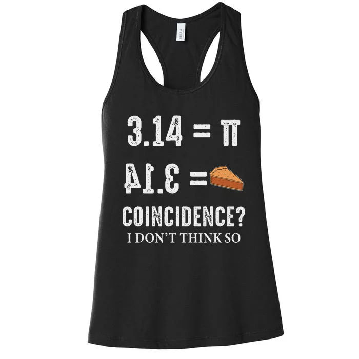 Funny Pi 314 = Pie Coincidence I Think Not Math Pun Women's Racerback Tank