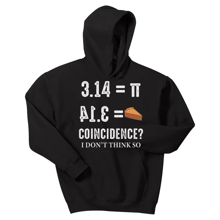 Funny Pi 314 = Pie Coincidence I Think Not Math Pun Kids Hoodie