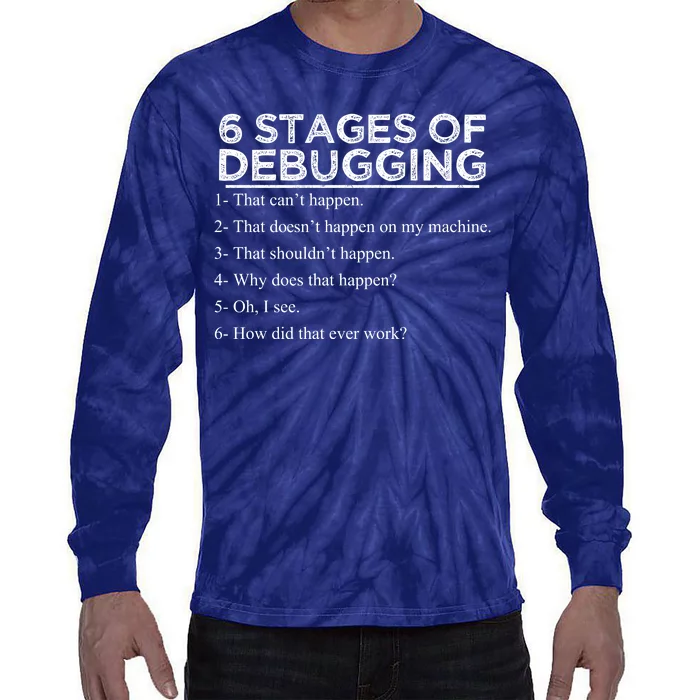 Funny Programmer 6 Stages Of Debugging Tie-Dye Long Sleeve Shirt