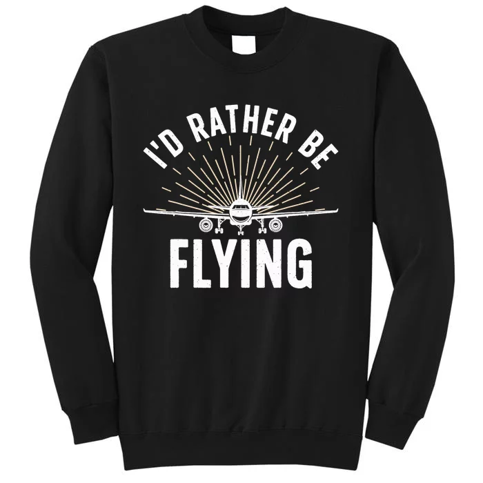 Funny Pilot Art For Aviation Pilot Flying Lover Tall Sweatshirt