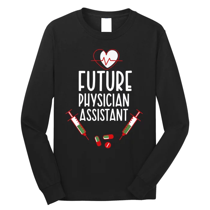 Future Physician Assistant Medical Future Pa Student Long Sleeve Shirt