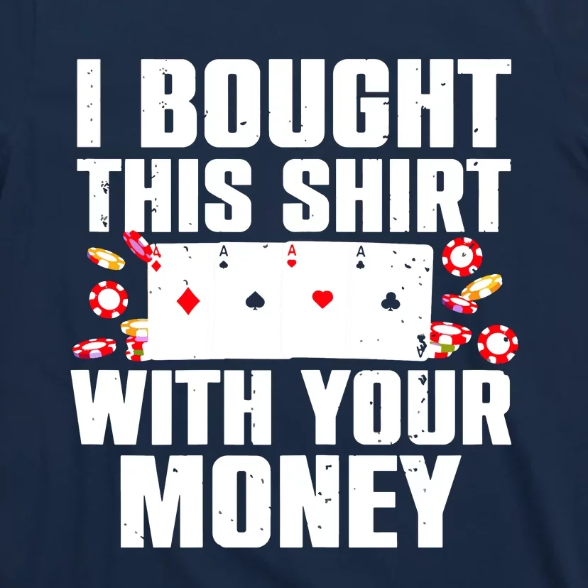 Funny Poker Art For Gambling Poker Player Gambler T-Shirt