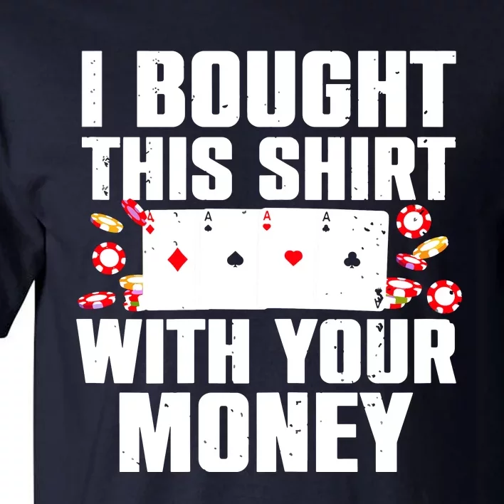 Funny Poker Art For Gambling Poker Player Gambler Tall T-Shirt