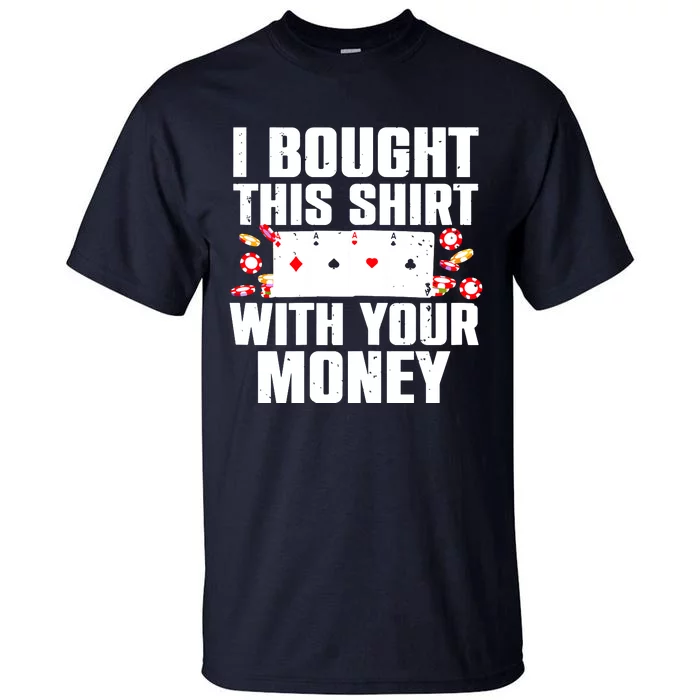 Funny Poker Art For Gambling Poker Player Gambler Tall T-Shirt