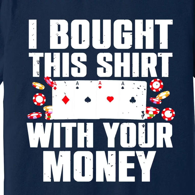 Funny Poker Art For Gambling Poker Player Gambler Premium T-Shirt