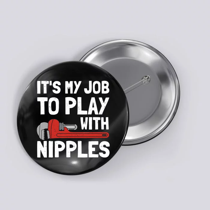 Funny Plumber Art For Steamfitter Plumbing Tools Button