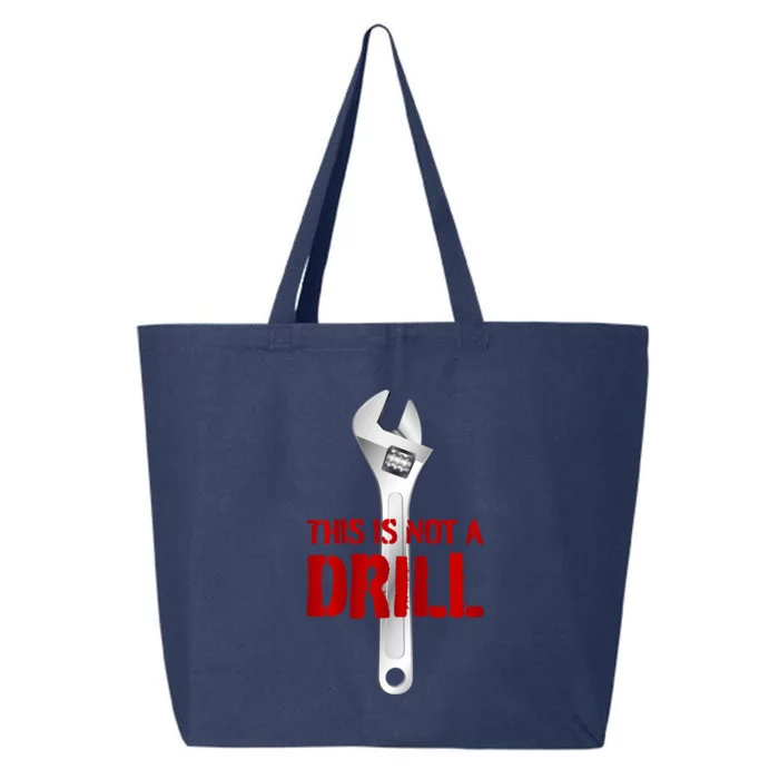 Funny Plumber And Mechanic Gift Funny Gift Meaningful Gift This Is Not A Drill G 25L Jumbo Tote