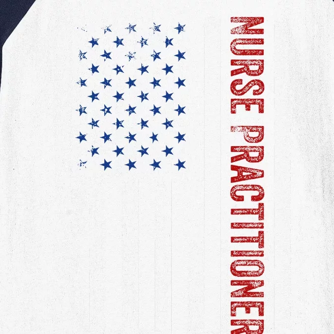 Funny Patriotic American Flag 4th Of July Nurse Practitioner Baseball Sleeve Shirt