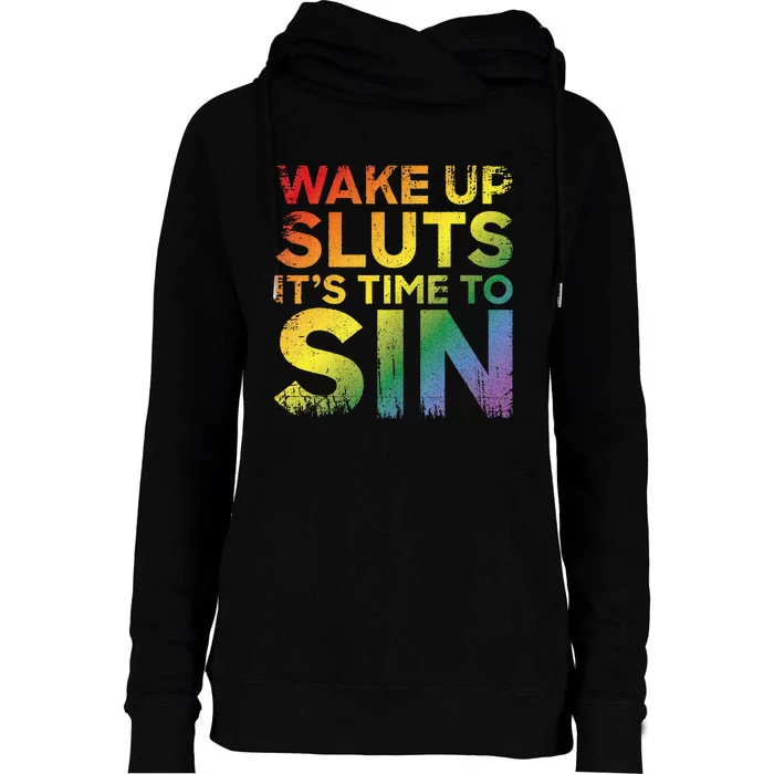 Funny Pride Adult Wake Up Sluts Its Time To Sin Lgbtq Womens Funnel Neck Pullover Hood