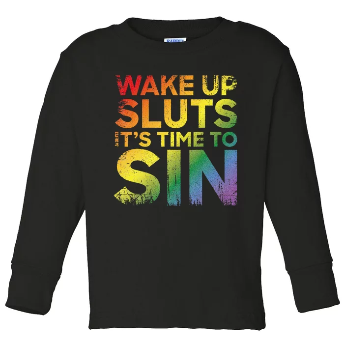 Funny Pride Adult Wake Up Sluts Its Time To Sin Lgbtq Toddler Long Sleeve Shirt