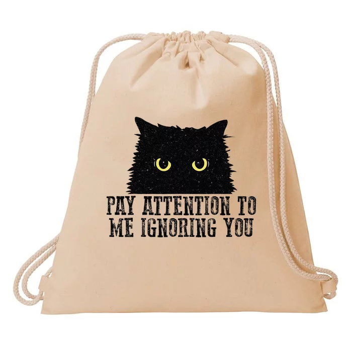 Funny Pay Attention To Me Ignoring You Black Cats Lovers Mom Drawstring Bag