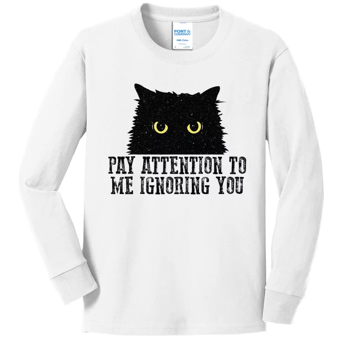 Funny Pay Attention To Me Ignoring You Black Cats Lovers Mom Kids Long Sleeve Shirt