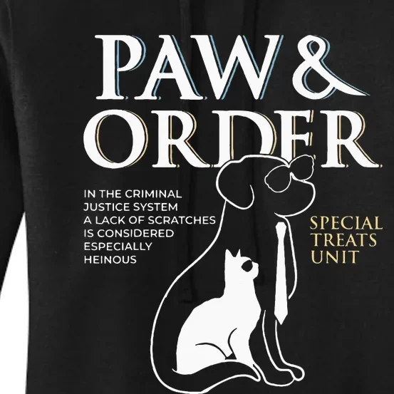 Funny Paw And Order Special Treats Unit Training Dog And Cat Women's Pullover Hoodie