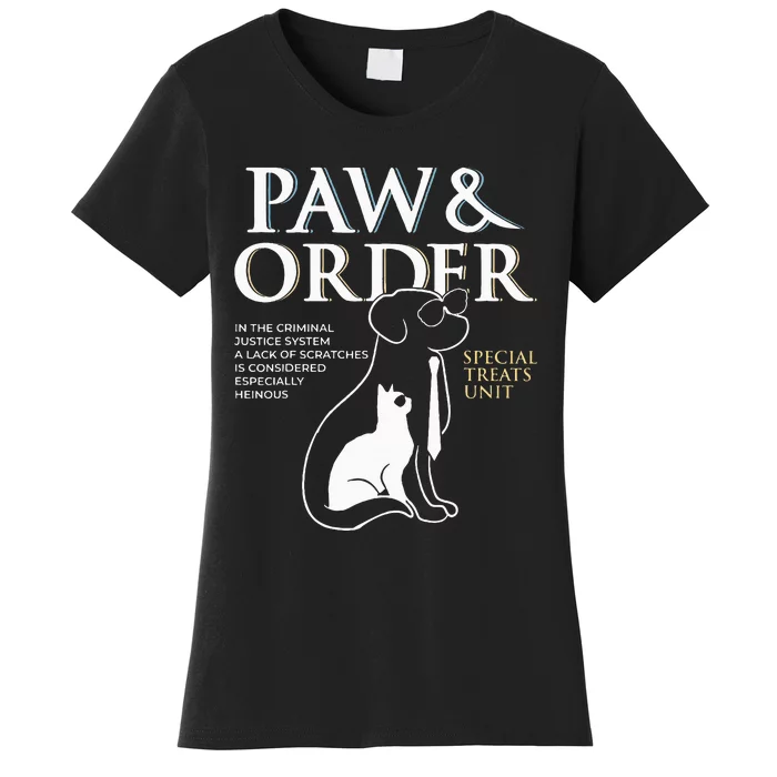 Funny Paw And Order Special Treats Unit Training Dog And Cat Women's T-Shirt