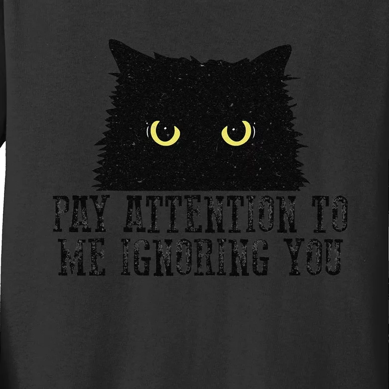 Funny Pay Attention To Me Ignoring You Black Cats Lovers Mom Kids Long Sleeve Shirt