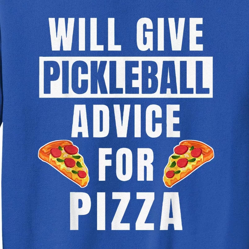 Funny Pickleball Advice For Pizza Sport Paddle Tall Sweatshirt