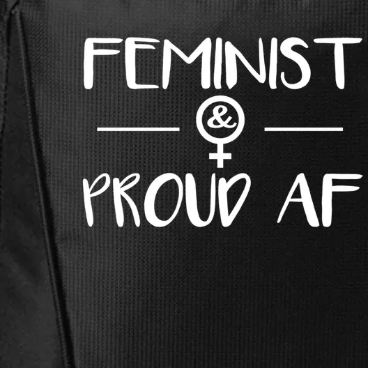 Feminist Proud Af Rights Cute Gift Feminism Gift City Backpack