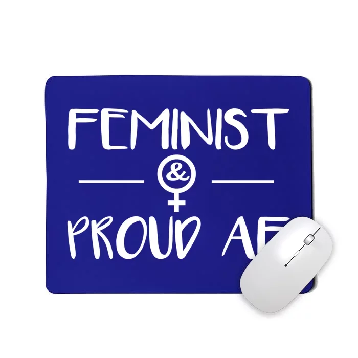 Feminist Proud Af Rights Cute Gift Feminism Gift Mousepad