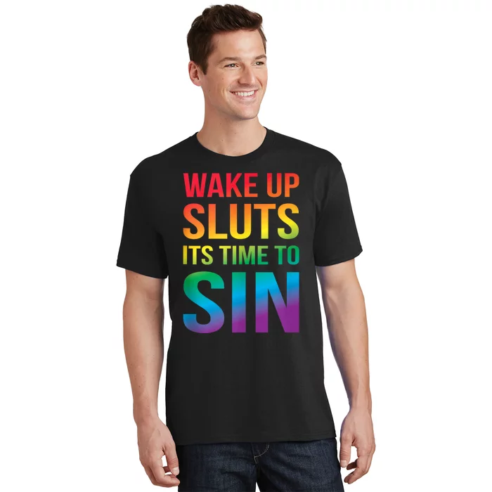 Funny Pride Adult Wake Up Sluts ItS Time To Sin Lgbtq T-Shirt