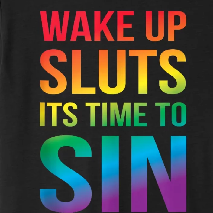 Funny Pride Adult Wake Up Sluts ItS Time To Sin Lgbtq ChromaSoft Performance T-Shirt