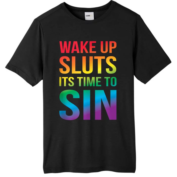 Funny Pride Adult Wake Up Sluts ItS Time To Sin Lgbtq ChromaSoft Performance T-Shirt