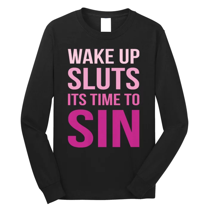 Funny Pride Adult Wake Up Sluts Time To Sin Lgbtq Long Sleeve Shirt