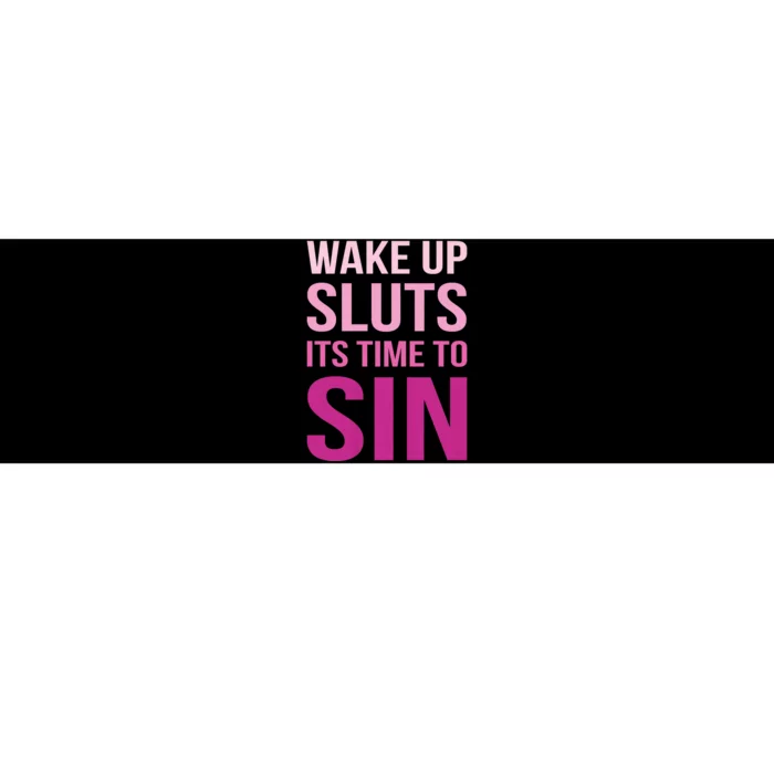 Funny Pride Adult Wake Up Sluts Time To Sin Lgbtq Bumper Sticker