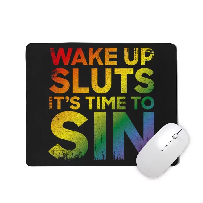 Funny Pride Adult Wake Up Sluts ItS Time To Sin Lgbtq Mousepad