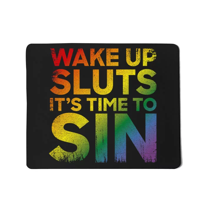 Funny Pride Adult Wake Up Sluts ItS Time To Sin Lgbtq Mousepad