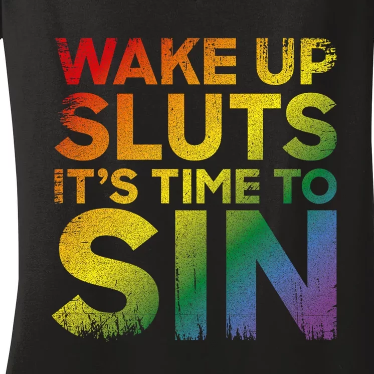 Funny Pride Adult Wake Up Sluts ItS Time To Sin Lgbtq Women's V-Neck T-Shirt