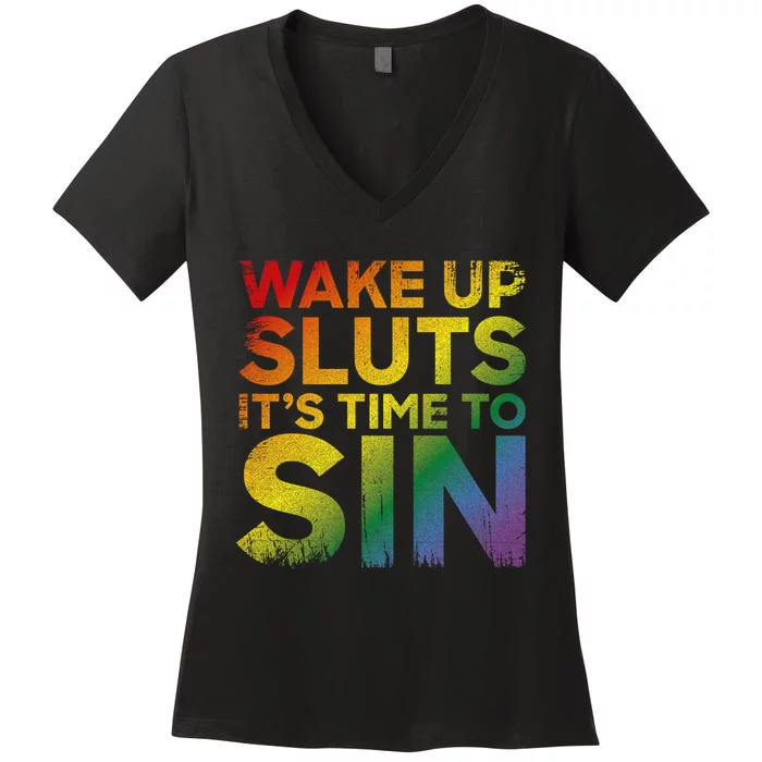 Funny Pride Adult Wake Up Sluts ItS Time To Sin Lgbtq Women's V-Neck T-Shirt