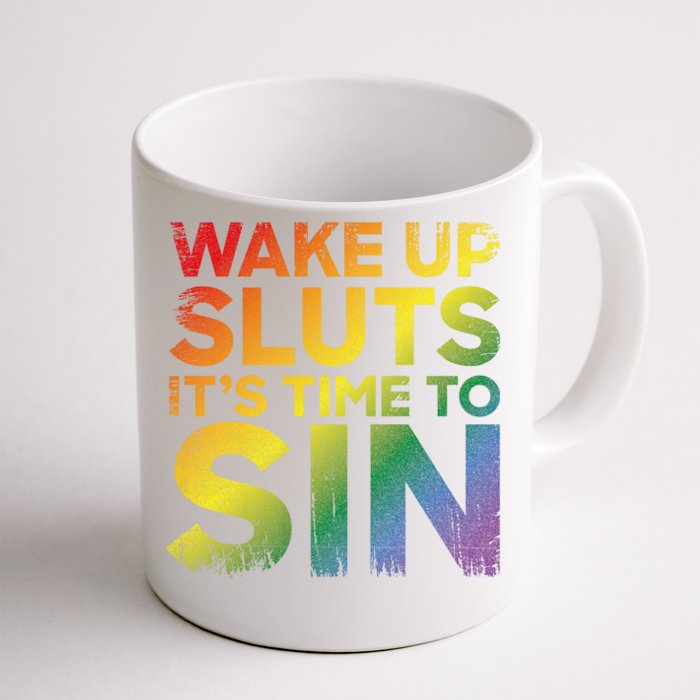 Funny Pride Adult Wake Up Sluts ItS Time To Sin Lgbtq Front & Back Coffee Mug