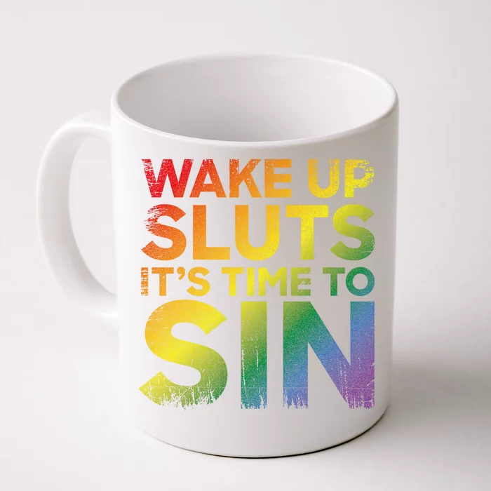 Funny Pride Adult Wake Up Sluts ItS Time To Sin Lgbtq Front & Back Coffee Mug