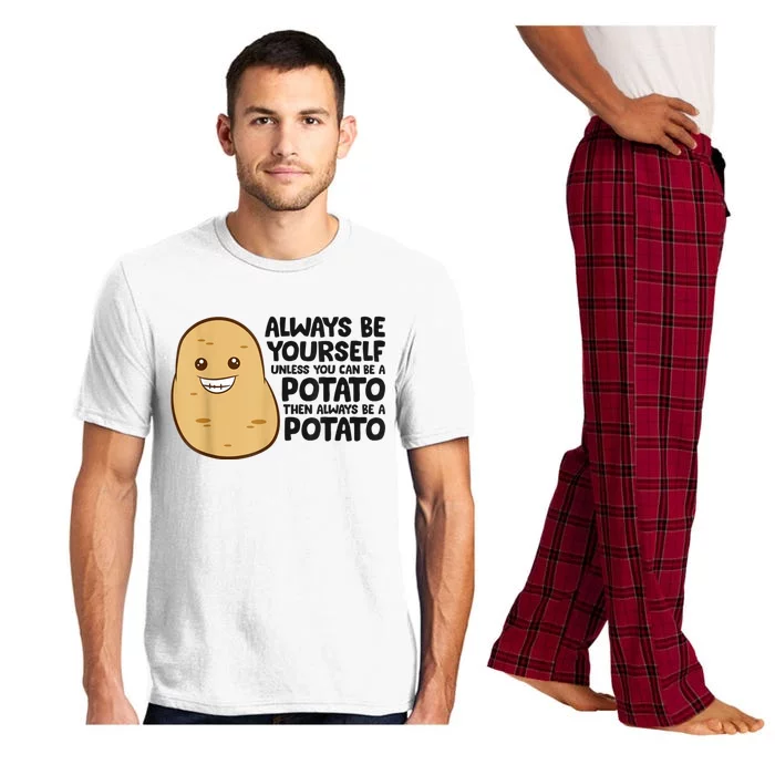 Funny Potato Always Be Yourself Unless You Can Be A Potato Pajama Set