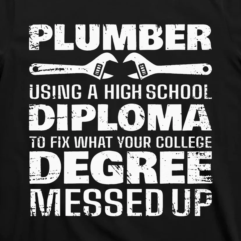 Funny Plumber Art For  Pipefitter Pipe Plumber T-Shirt