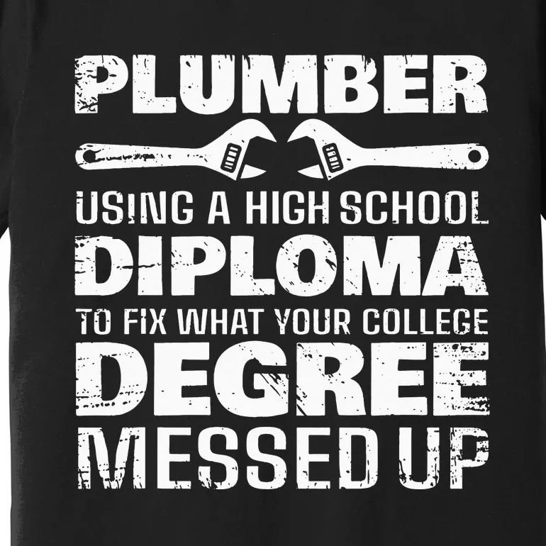 Funny Plumber Art For  Pipefitter Pipe Plumber Premium T-Shirt