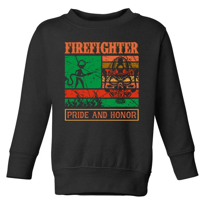 Firefighter Pride And Honor Toddler Sweatshirt