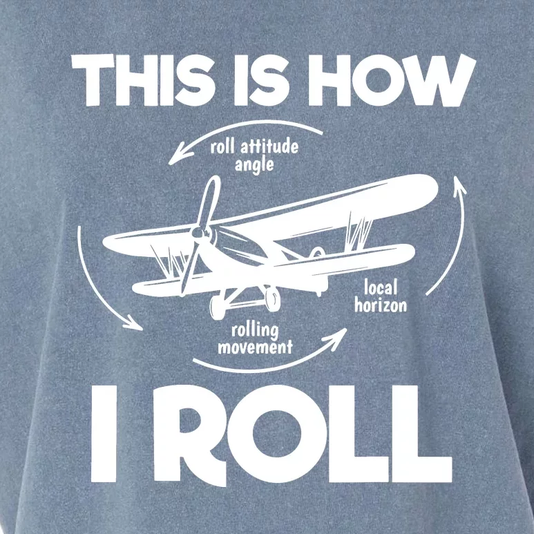 Funny Pilot Airplane Lover Aviation Pilot How I Roll Garment-Dyed Women's Muscle Tee