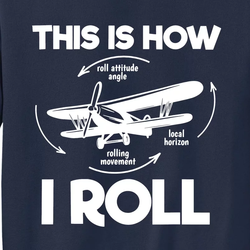 Funny Pilot Airplane Lover Aviation Pilot How I Roll Sweatshirt