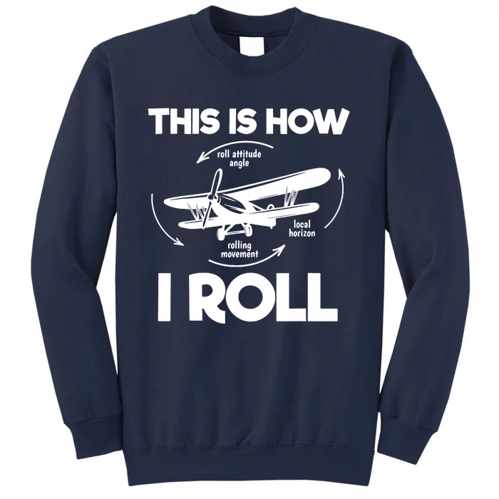 Funny Pilot Airplane Lover Aviation Pilot How I Roll Sweatshirt