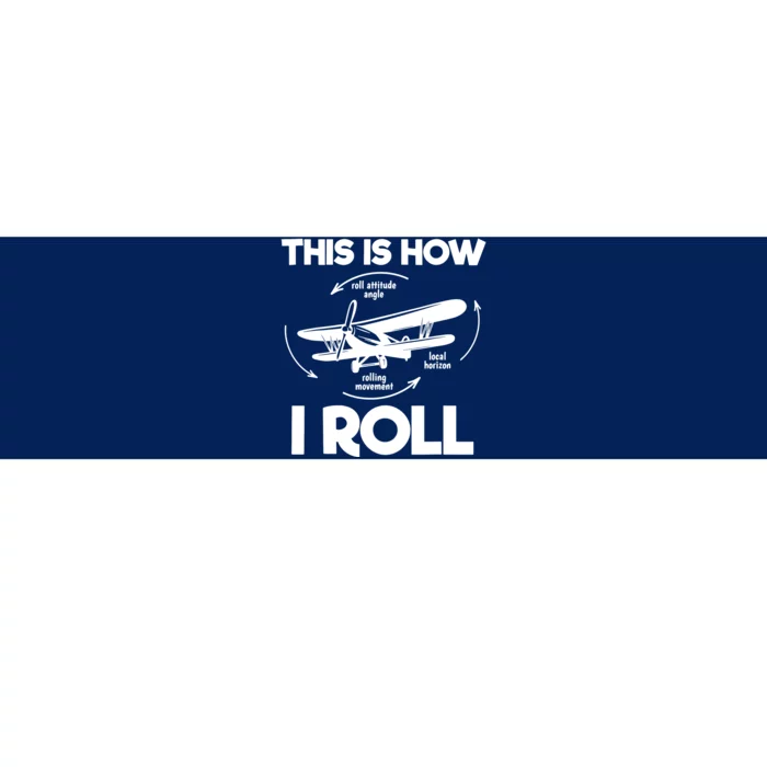 Funny Pilot Airplane Lover Aviation Pilot How I Roll Bumper Sticker