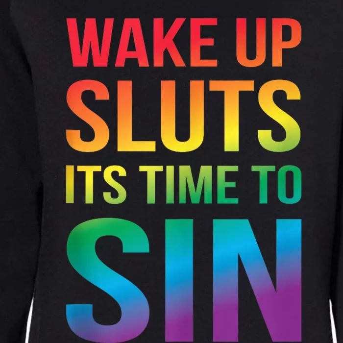 Funny Pride Adult Wake Up Sluts ItS Time To Sin Lgbtq Womens California Wash Sweatshirt