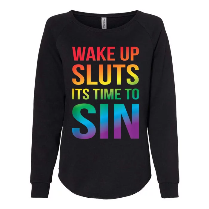 Funny Pride Adult Wake Up Sluts ItS Time To Sin Lgbtq Womens California Wash Sweatshirt