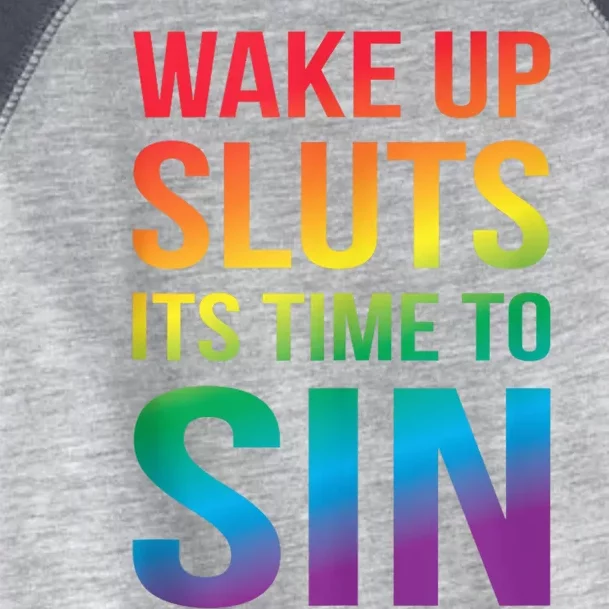 Funny Pride Adult Wake Up Sluts ItS Time To Sin Lgbtq Toddler Fine Jersey T-Shirt