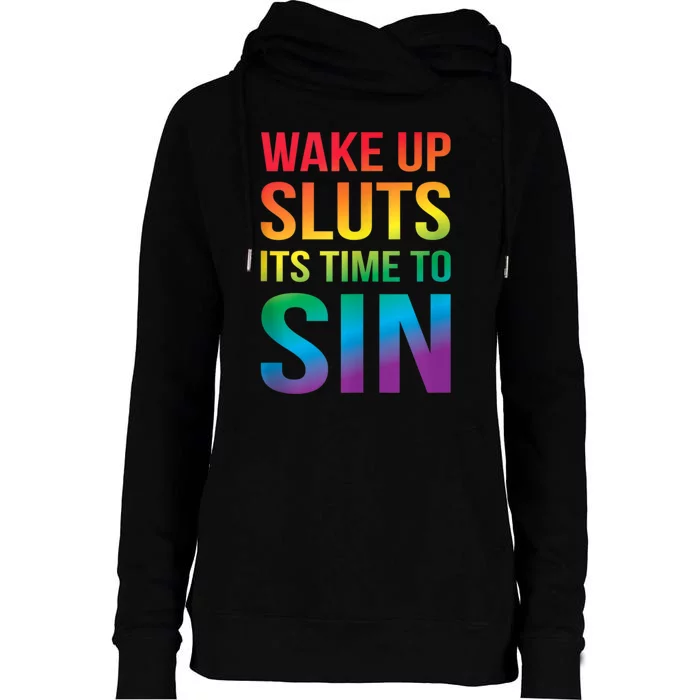 Funny Pride Adult Wake Up Sluts Time To Sin LGBTQ Womens Funnel Neck Pullover Hood