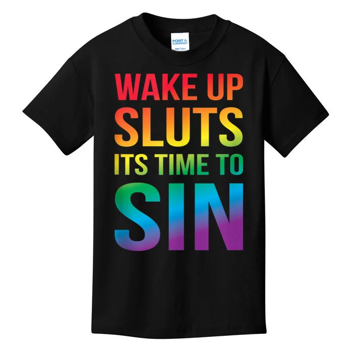 Funny Pride Adult Wake Up Sluts Time To Sin LGBTQ Kids T-Shirt