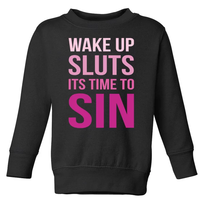 Funny Pride Adult Wake Up Sluts Time To Sin LGBTQ Toddler Sweatshirt